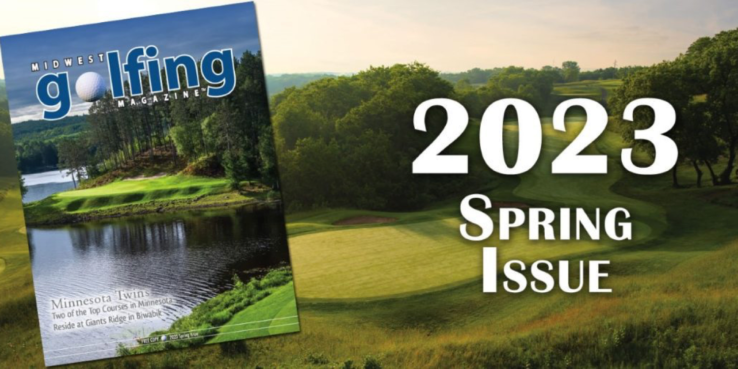 2023 Spring Issue - Midwest Golfing Magazine