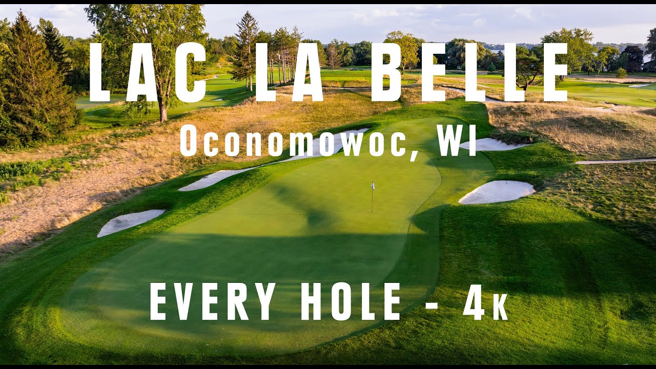 golf video - the -club-at-lac-la-belle-every-hole-4k